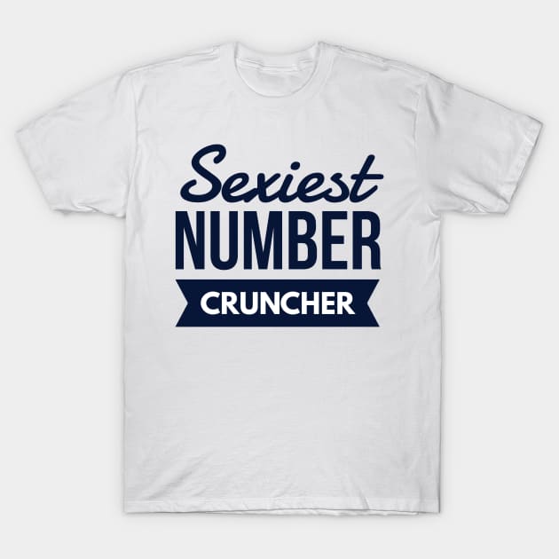 Accountant Sexiest Number Cruncher T-Shirt by coloringiship